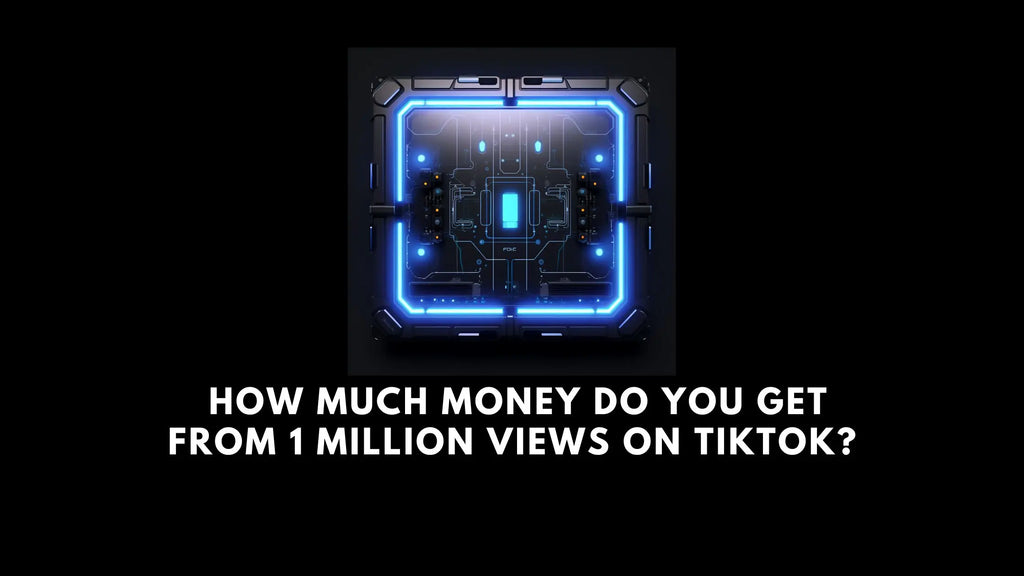 How Much Money Can You Get on TikTok With 1 Million Views?