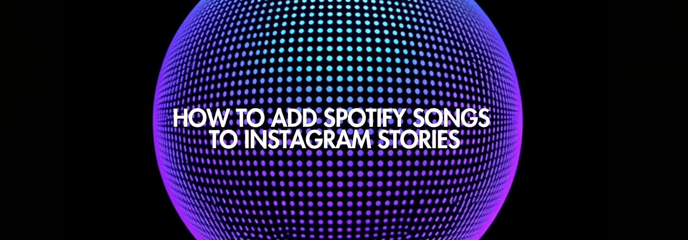 How Do You Add Spotify Songs to Instagram Stories?