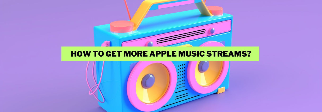 Get More Streams on Apple Music