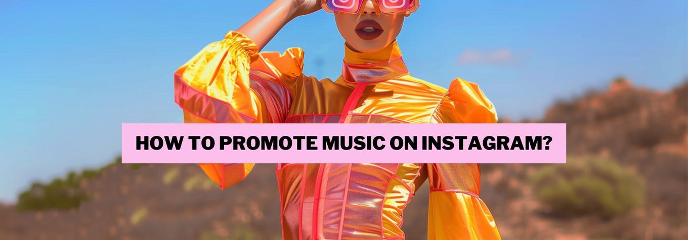 How to Promote Music on Instagram?
