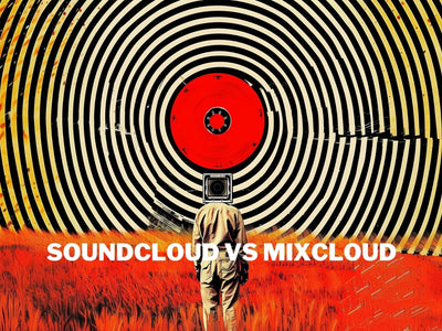 SoundCloud or Mixcloud? Making the Right Choice for Your Music