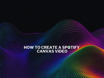 How to Create a Spotify Canvas Video?