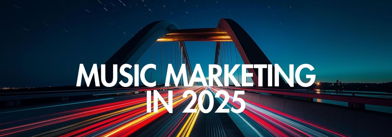 How Music Marketing Works in 2025
