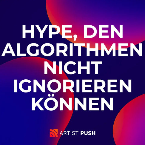 Buntes Werbebanner von Artist Push mit dem Slogan 'Hype, den Algorithmen nicht ignorieren können' auf violett-rotem Farbverlaufshintergrund – ideal zur Musikpromotion auf Spotify.