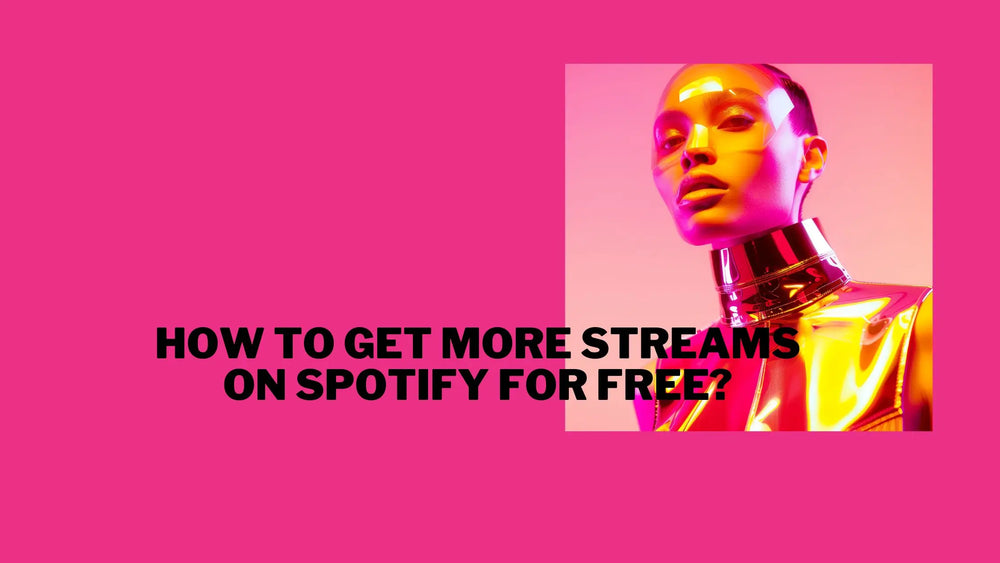 How to Get More Streams on Spotify for Free