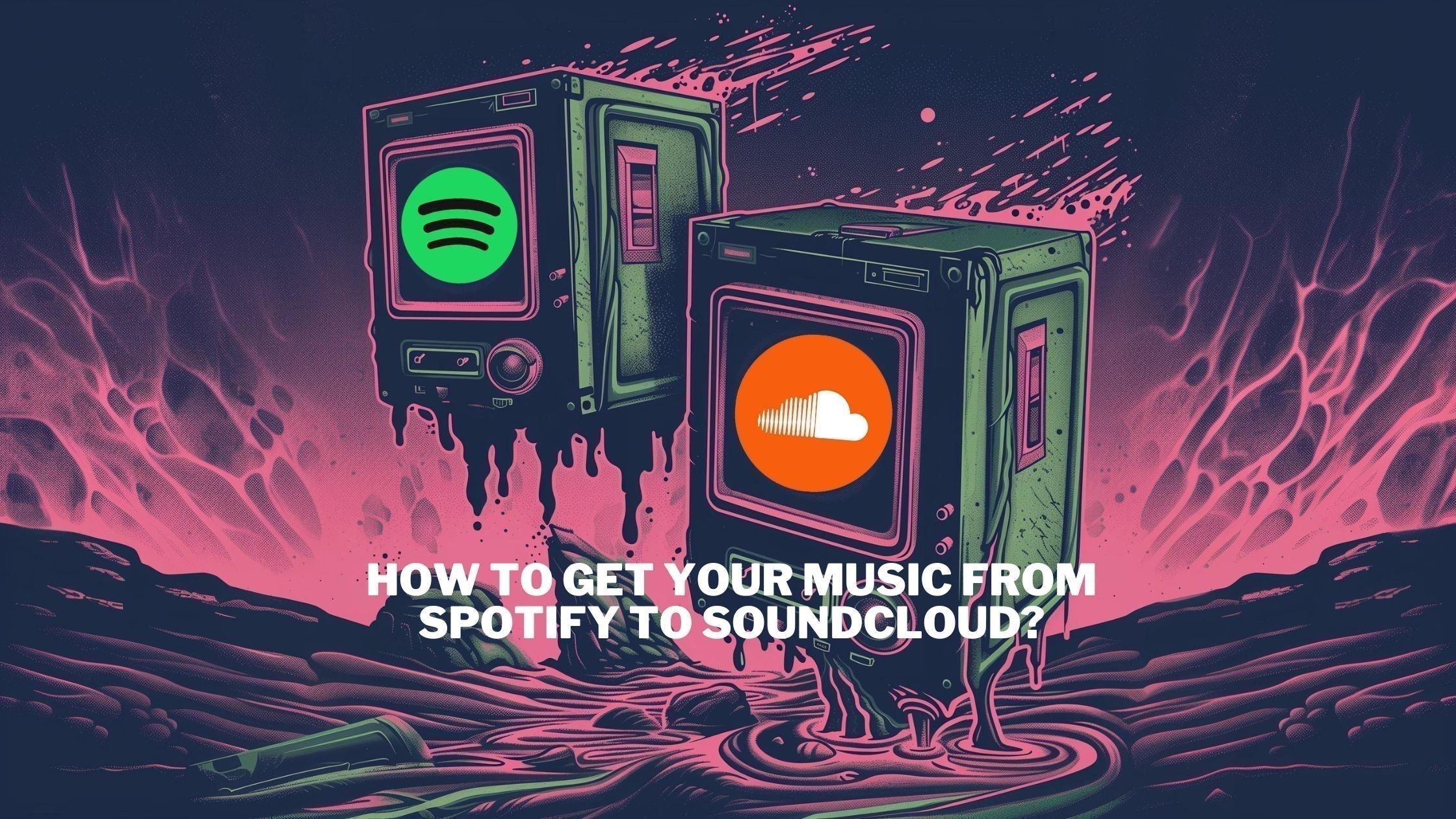 How to Get Your Music From Spotify to Soundcloud?