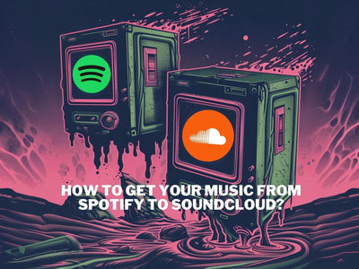 How to Get Your Music From Spotify to Soundcloud?