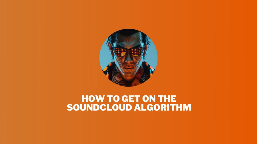How to get on the SoundCloud Algorithm