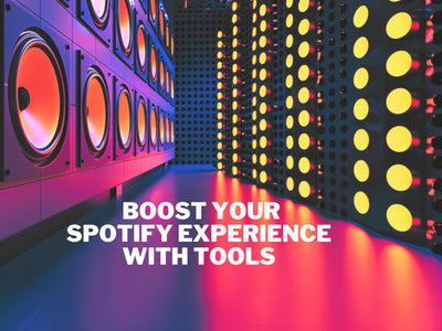 How to use tools for a better Spotify experience?