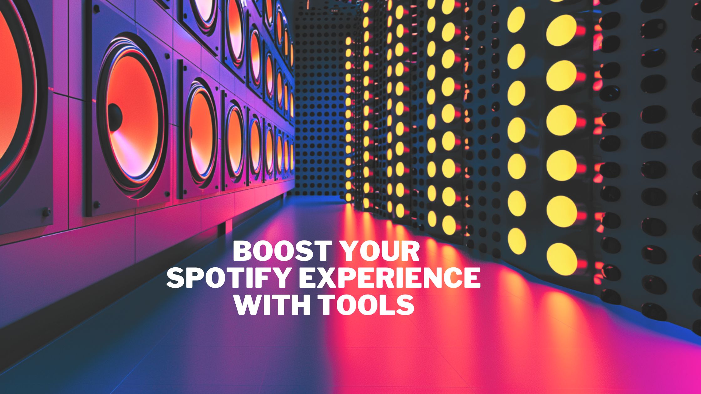 How to use tools for a better Spotify experience?