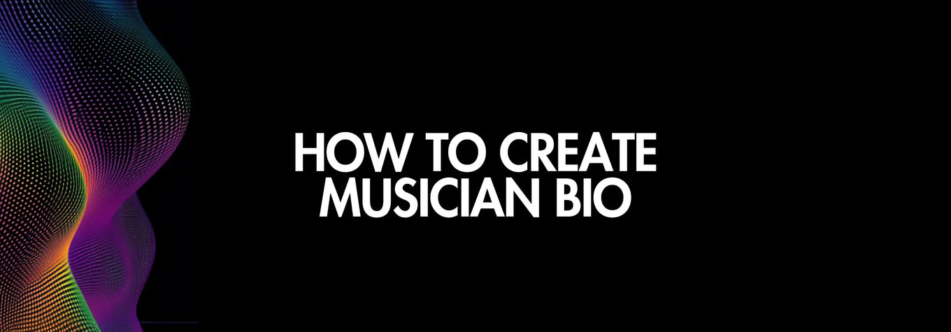 Musician Bio: Create Your Outstanding One Using This Guideline