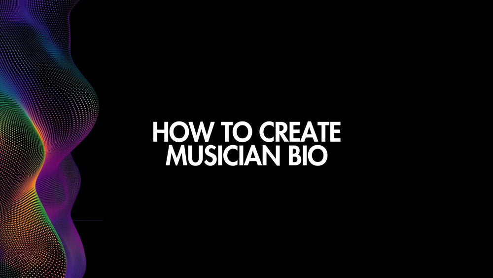 Musician Bio: Create Your Outstanding One Using This Guideline