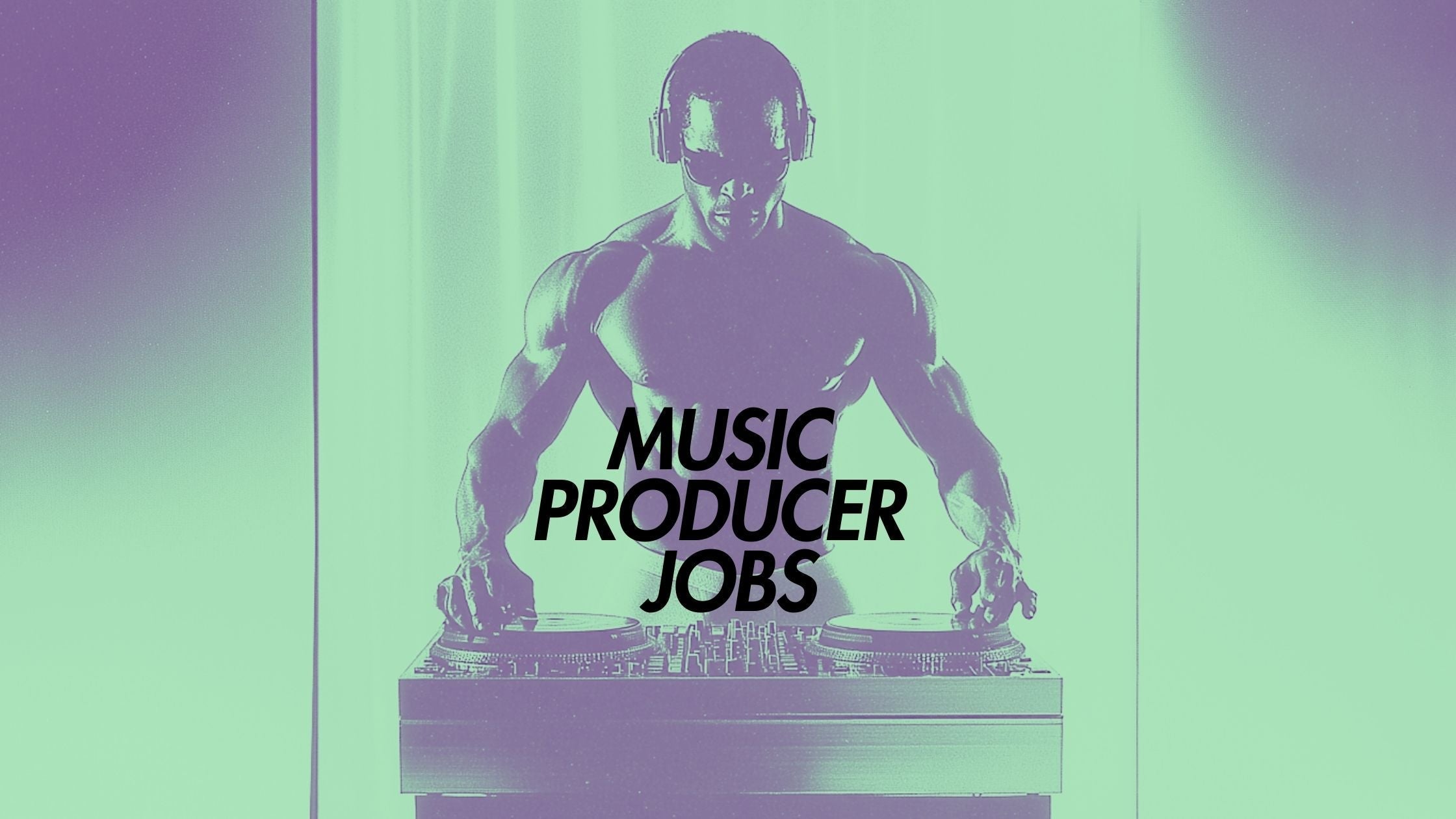 What Are Music Producer Jobs Looking For? 
