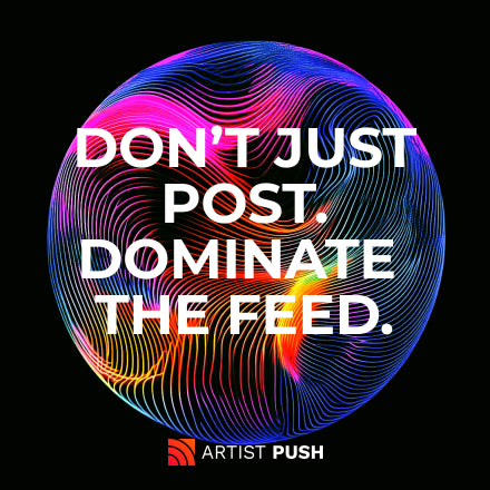 Don’t Just Post. Dominate the Feed.
Circular abstract shape filled with colorful neon gradient waves in pink, purple, blue, and orange on a black background. Large white text across the circle says 'Don’t Just Post. Dominate the Feed.' The Artist Push logo is shown at the bottom.