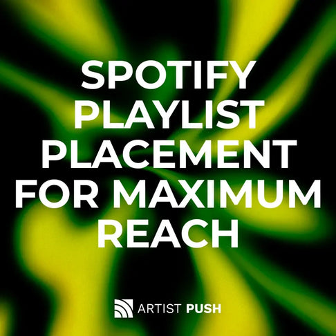 Vibrant yellow-green swirl background with bold text ‘Spotify Playlist Placement for Maximum Reach’ – playlist promotion visual.